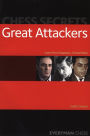 Chess Secrets: Great Attackers: Learn from Kasparov, Tal and Stein