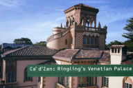 Ca d'Zan: Ringling's Venetian Palace