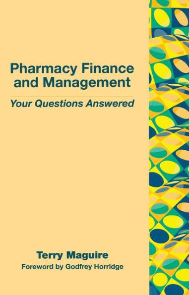 Pharmacy Finance and Management: Your Questions Answered / Edition 1