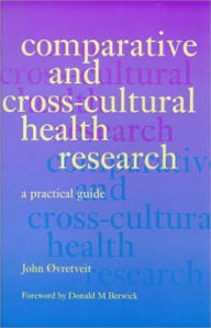 Title: Comparative and Cross-Cultural Health Research: A Practical Guide, Author: Roy Lilley