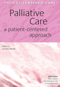 Title: Palliative Care: A Patient-Centered Approach / Edition 1, Author: Geoff Mitchell