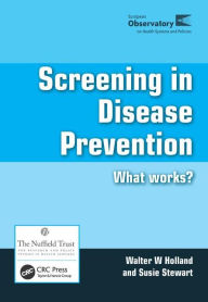 Screening in Disease Prevention: What Works? / Edition 1