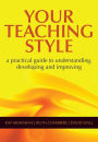 Your Teaching Style: A Practical Guide to Understanding, Developing and Improving / Edition 1