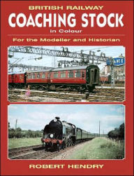 British Railway Coaching Stock in Colour: For the Modeller and Historian