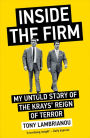 Inside the Firm: The Untold Story of the Krays' Reign of Terror