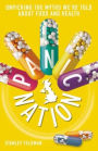 Panic Nation: Unpicking the Myths We're Told About Food and Health