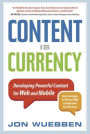 Content is Currency: Developing Powerful Content for Web and Mobile