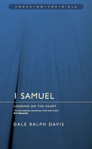 Title: 1 Samuel: Looking on the Heart, Author: Dale Ralph Davis