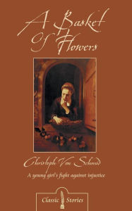 Title: A Basket of Flowers, Author: Christoph von Schmid
