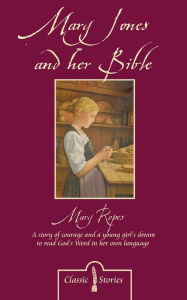Title: Mary Jones and her Bible, Author: Mary Ropes