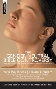 The Gender Neutral Bible Controversy: Is the age of political correctness altering the meaning of God's words?