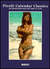 Pirelli Calendar Classics: 100 Photographs from the 1st 30 Years