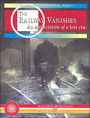 The Railway Vanishes: An Appreciation of a Lost Era