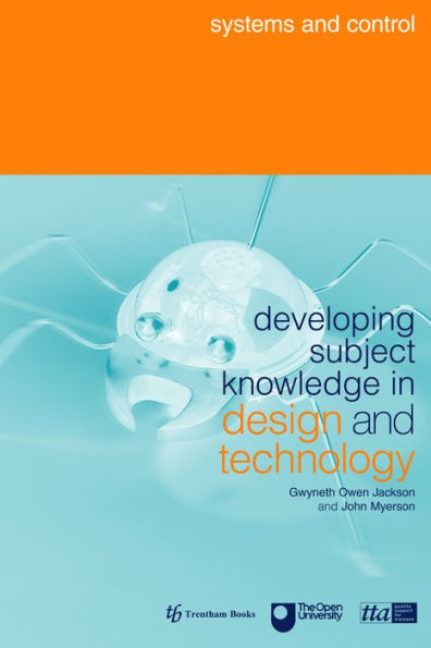 Developing Subject Knowledge in Design and Technology: Systems and Control