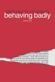 Title: University Students Behaving Badly, Author: Deborah Lee