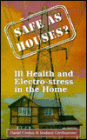 Safe as Houses?: Ill Health and Electro-Stress in the Home