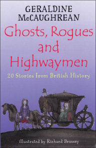 Ghosts, Rogues and Highwaymen: 20 Stories from British History