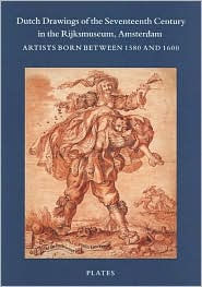 Title: Dutch Drawings of the Seventeenth Century in the Rijks Museum, Amsterdam: Artists Born Between 1580 and 1600, Author: Peter Schatborn