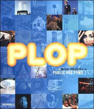 Plop: Recent Projects of the Public Art Fund