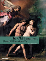 Old Testament: Through 100 Masterpieces of Art