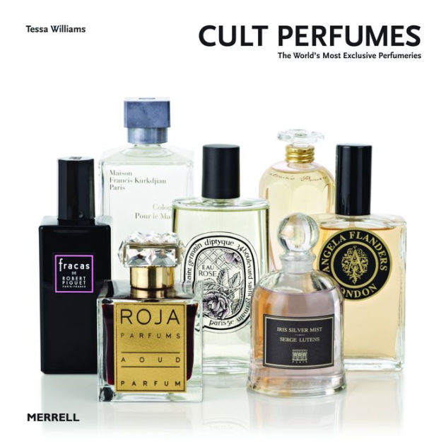 Cult Perfumes: The World's Most Exclusive Perfumeries by Tessa