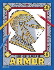 Title: The Coloring Book of Armor, Author: Pierre Terjanian