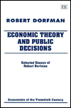 Economic Theory and Public Decisions: Selected Essays of Robert Dorfman