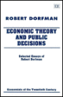 Economic Theory and Public Decisions: Selected Essays of Robert Dorfman