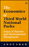 Title: THE ECONOMICS OF THIRD WORLD NATIONAL PARKS: Issues of Tourism and Environmental Management, Author: Anup Shah