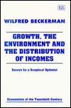 Growth, the Environment and the Distribution of Incomes: Essays by a Sceptical Optimist
