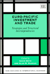Title: Euro-Pacific Investment and Trade: Strategies and Structural Interdependencies, Author: Gavin Boyd
