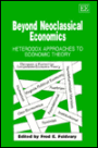 Beyond Neoclassical Economics: Heterdox Approaches to Economic Theory