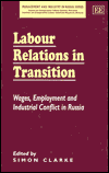 Labour Relations in Transition: Wages, Employment and Industrial Conflict in Russia