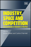 Title: Industry, Space and Competition: The Contribution of Economists of the Past, Author: Michel Bellet