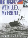 Enemy We Killed, My Friend