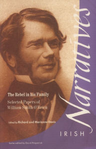 The Rebel in His Family: Selected Papers of William Smith O'Brien