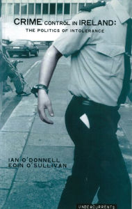 Title: The War on Crime: Notes from the Irish Front, Author: Ian O'Donnell