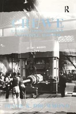 Crewe: Railway Town, Company and People 1840-1914