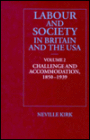 Labour and Society in Britain and the USA: Volume Two: Challenge and Accommodation, 1850-1939