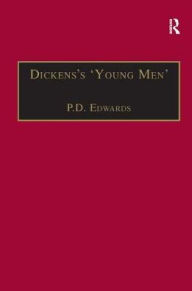 Title: Dickens's 'Young Men': George Augustus Sala, Edmund Yates and the World of Victorian Journalism, Author: P.D. Edwards