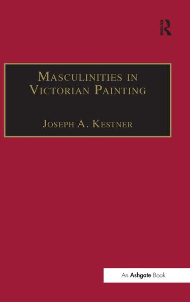 Masculinities in Victorian Painting / Edition 1