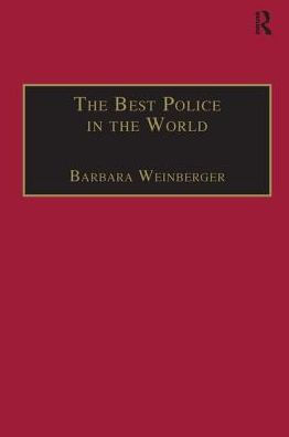 The Best Police in the World: An Oral History of English Policing from the 1930s to the 1960s / Edition 1