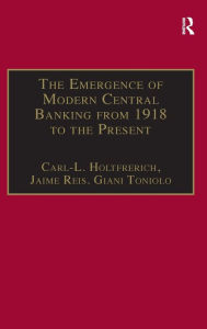 The Emergence of Modern Central Banking from 1918 to the Present