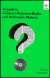 A Guide to Children's Reference Works and Multimedia Material