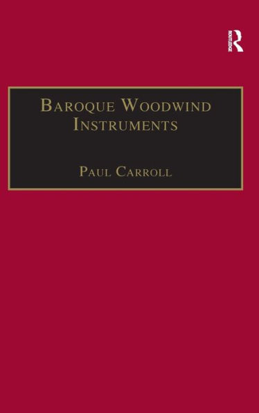 Baroque Woodwind Instruments: A Guide to Their History, Repertoire and Basic Technique / Edition 1