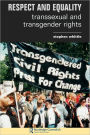 Respect and Equality: Transsexual and Transgender Rights
