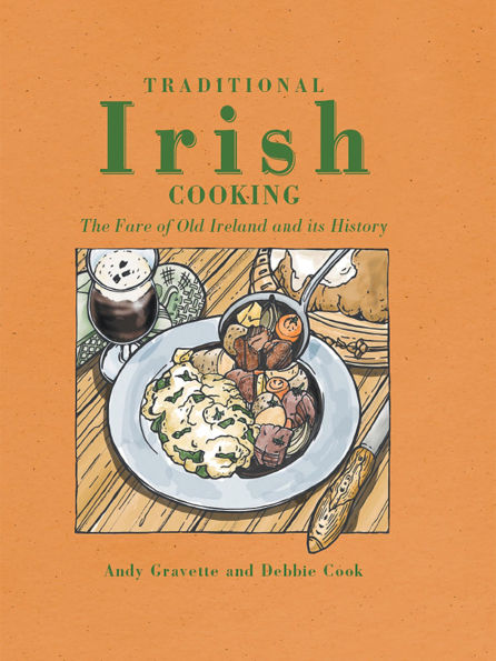 Traditional Irish cooking: The Fare of Old Ireland and Its History