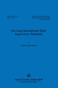 Title: Devising International Bank Supervisory Standars, Author: Joseph J. Norton