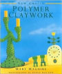 Polymer Claywork