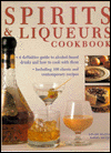 The Spirits and Liqueurs Cookbook